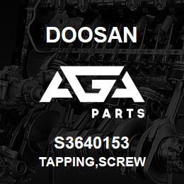 S3640153 Doosan TAPPING,SCREW | AGA Parts