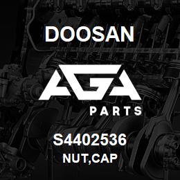 S4402536 Doosan NUT,CAP | AGA Parts