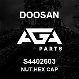 S4402603 Doosan NUT,HEX CAP | AGA Parts