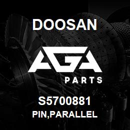 S5700881 Doosan PIN,PARALLEL | AGA Parts