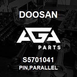 S5701041 Doosan PIN,PARALLEL | AGA Parts