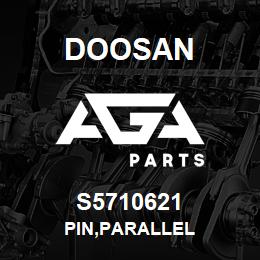 S5710621 Doosan PIN,PARALLEL | AGA Parts