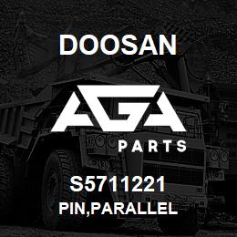 S5711221 Doosan PIN,PARALLEL | AGA Parts