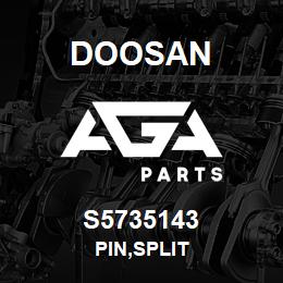 S5735143 Doosan PIN,SPLIT | AGA Parts