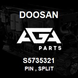 S5735321 Doosan PIN , SPLIT | AGA Parts