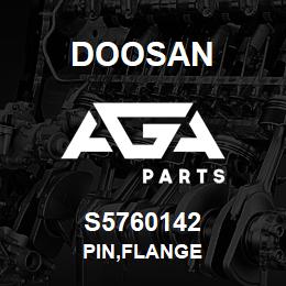 S5760142 Doosan PIN,FLANGE | AGA Parts