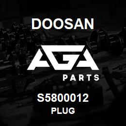 S5800012 Doosan PLUG | AGA Parts