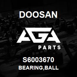 S6003670 Doosan BEARING,BALL | AGA Parts