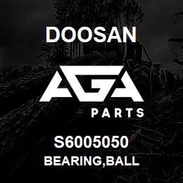 S6005050 Doosan BEARING,BALL | AGA Parts