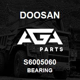 S6005060 Doosan BEARING | AGA Parts