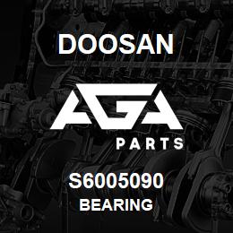 S6005090 Doosan BEARING | AGA Parts