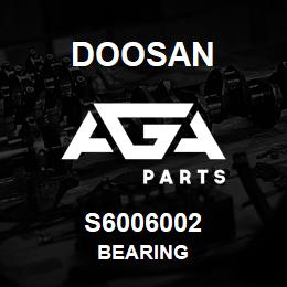 S6006002 Doosan BEARING | AGA Parts