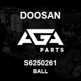 S6250261 Doosan BALL | AGA Parts