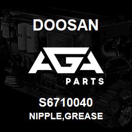 S6710040 Doosan NIPPLE,GREASE | AGA Parts