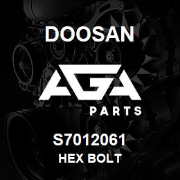 S7012061 Doosan HEX BOLT | AGA Parts