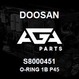 S8000451 Doosan O-RING 1B P45 | AGA Parts