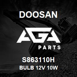 S863110H Doosan BULB 12V 10W | AGA Parts