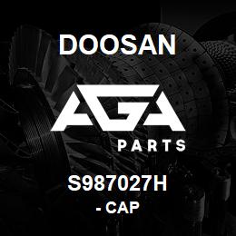 S987027H Doosan - CAP | AGA Parts