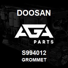 S994012 Doosan GROMMET | AGA Parts