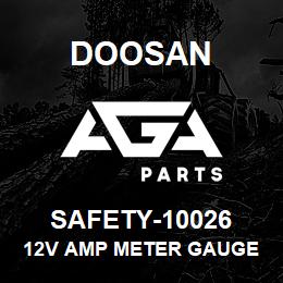 SAFETY-10026 Doosan 12V AMP METER GAUGE | AGA Parts