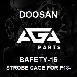 SAFETY-15 Doosan STROBE CAGE,FOR P13-0012 & P13-0014 | AGA Parts