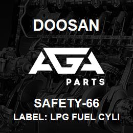 SAFETY-66 Doosan LABEL: LPG FUEL CYLINDER | AGA Parts