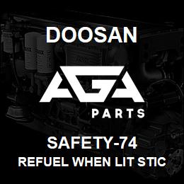 SAFETY-74 Doosan REFUEL WHEN LIT STICKER,FOR LOW FUEL LIG | AGA Parts