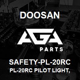 SAFETY-PL-20RC Doosan PL-20RC PILOT LIGHT,FOR LOW FUEL LIGHT K | AGA Parts