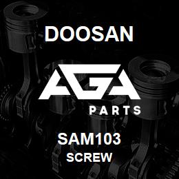 SAM103 Doosan SCREW | AGA Parts