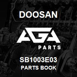 SB1003E03 Doosan PARTS BOOK | AGA Parts