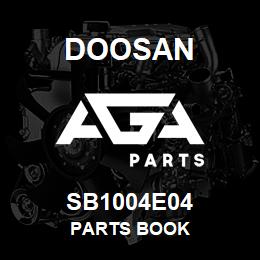 SB1004E04 Doosan PARTS BOOK | AGA Parts