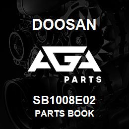 SB1008E02 Doosan PARTS BOOK | AGA Parts