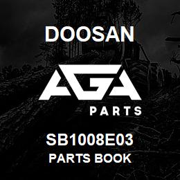 SB1008E03 Doosan PARTS BOOK | AGA Parts