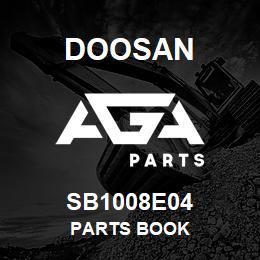 SB1008E04 Doosan PARTS BOOK | AGA Parts