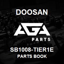 SB1008-TIER1E Doosan PARTS BOOK | AGA Parts