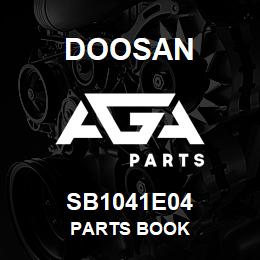 SB1041E04 Doosan PARTS BOOK | AGA Parts