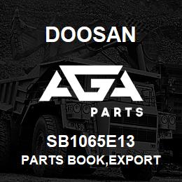 SB1065E13 Doosan PARTS BOOK,EXPORT | AGA Parts