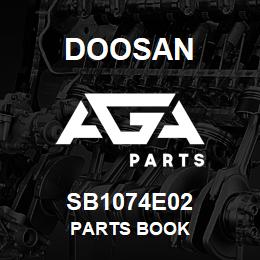 SB1074E02 Doosan PARTS BOOK | AGA Parts