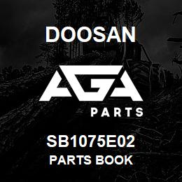 SB1075E02 Doosan PARTS BOOK | AGA Parts