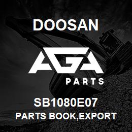 SB1080E07 Doosan PARTS BOOK,EXPORT | AGA Parts