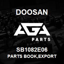 SB1082E06 Doosan PARTS BOOK,EXPORT | AGA Parts