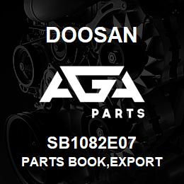 SB1082E07 Doosan PARTS BOOK,EXPORT | AGA Parts