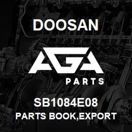 SB1084E08 Doosan PARTS BOOK,EXPORT | AGA Parts