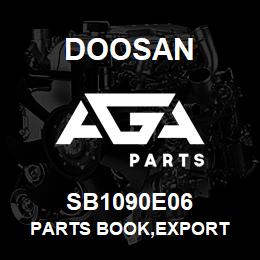 SB1090E06 Doosan PARTS BOOK,EXPORT | AGA Parts