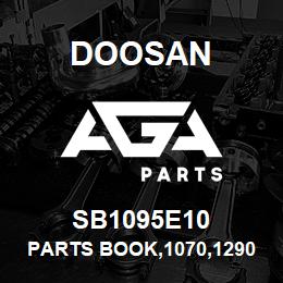 SB1095E10 Doosan PARTS BOOK,1070,1290,1330 | AGA Parts