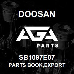 SB1097E07 Doosan PARTS BOOK,EXPORT | AGA Parts