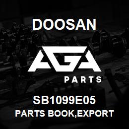 SB1099E05 Doosan PARTS BOOK,EXPORT | AGA Parts