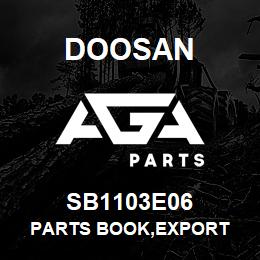 SB1103E06 Doosan PARTS BOOK,EXPORT | AGA Parts