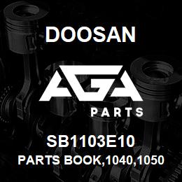 SB1103E10 Doosan PARTS BOOK,1040,1050,1250,1260 | AGA Parts