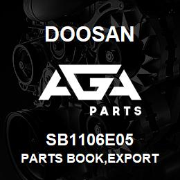 SB1106E05 Doosan PARTS BOOK,EXPORT | AGA Parts